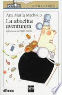 La Abuelita Aventurera/ The Adventurous Grandmother