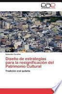 Diseño De Estrategias Para La Resignificación Del Patrimonio Cultural