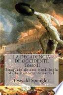 La Decadencia De Occidente Tomo Ii