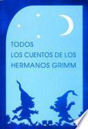 Cuentos De Grimm Todos Los Cuentos De Los Hermanos