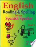 English Reading And Spelling For The Spanish Speaker