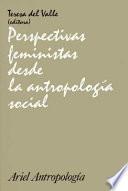 Perspectivas Feministas Desde La Antropología Social