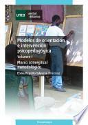 Modelos De Orientación E Intervención Psicopedagógica. Vol I. Marco Conceptual Y Metodológico