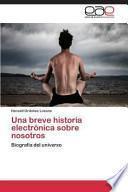 Una Breve Historia Electronica Sobre Nosotros