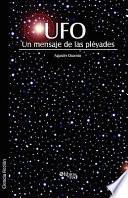 Ufo. Un Mensaje De Las Pléyades