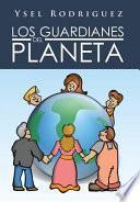 Los Guardianes Del Planeta