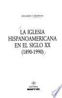 La Iglesia Hispanoamericana En El Siglo Xx (1890 1990)