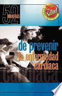 52 Maneras De Prevenir La Enfermedad Cardíaca