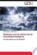 Enlaces Con Lo Divino En La Ritualidad Indígena