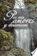 Por Mis Amores Y Desamores