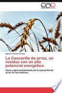 La Cascarilla De Arroz, Un Residuo Con Un Alto Potencial Energético