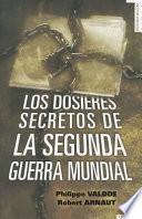 Los Dossieres Secretos De La Segunda Guerra Mundial / The Secret Dossiers Of The Second World War