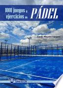 1001 Juegos Y Ejercicios De PÁdel