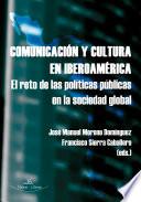 Comunicación Y Cultura En Iberoamérica : El Reto De Los Políticos En La Sociedad Global