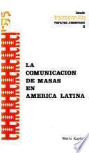 La Comunicación De Masas En América Latina