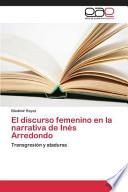 El Discurso Femenino En La Narrativa De Ines Arredondo
