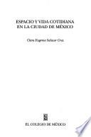 Espacio Y Vida Cotidiana En La Ciudad De México