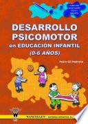 Desarrollo Psicomotor En Educación Infantil (0 6 Años)