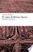 El Rapto De Britney Spears / The Rapture Of Britney Spears