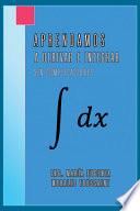 Aprendamos A Derivar E Integrar Sin Complicaciones