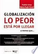 GlobalizaciÓn. Lo Peor EstÁ Por Llegar