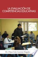 La Evaluacion De Competencias Educativas: Una Aplicacion De La Teoria Holistica De La Docencia Para Evaluar Competencias Desarrolladas A Traves De Pr