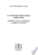 La Revolución Democrática (1868 1874)