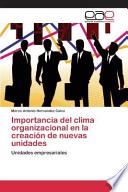 Importancia Del Clima Organizacional En La Creación De Nuevas Unidades