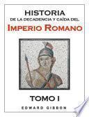 Historia De La Decadencia Y Caída Del Imperio Romano I