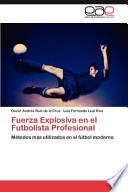 Fuerza Explosiva En El Futbolista Profesional