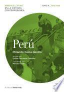 Perú. Mirando Hacia Dentro. Tomo 4 (1930 1960)