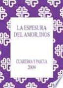 La Espesura Del Amor Dios: Cuaresma Y Pascua 2009