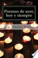 Poemas De Ayer, Hoy Y Siempre