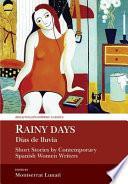 Rainy Days (dias De Lluvia): Short Stories By Contemporary Spanish Women Writers