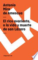 El Rico Avariento, O La Vida Y Muerte De San Lázaro