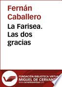 La Farisea. Las Dos Gracias