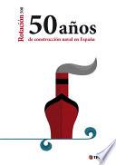 50 Años De Construcción Naval