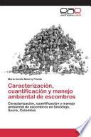 Caracterizacion, Cuantificacion Y Manejo Ambiental De Escombros
