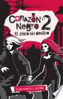 Corazón Negro 2. El Chico Sin Destino