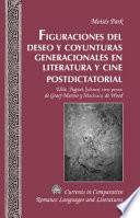 Figuraciones Del Deseo Y Coyunturas Generacionales En Literatura Y Cine Postdictatorial