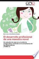 El Desarrollo Profesional De Una Maestra Novel