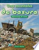 Una Montana De Basura / A Mountain Of Trash