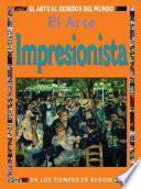 El Arte Impresionista/ At The Time Of Renoir And The Impressionists