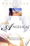 Ser Angelical / Becoming Angelic