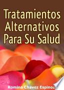 Tratamientos Alternativos Para Su Salud