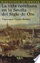 La Vida Cotidiana En La Sevilla Del Siglo De Oro