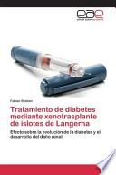 Tratamiento De Diabetes Mediante Xenotrasplante De Islotes De Langerha