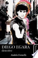 Diego Egara, Detective