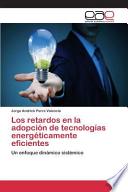 Los Retardos En La Adopción De Tecnologías Energéticamente Eficientes