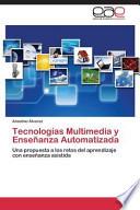 Tecnologías Multimedia Y Enseñanza Automatizada
